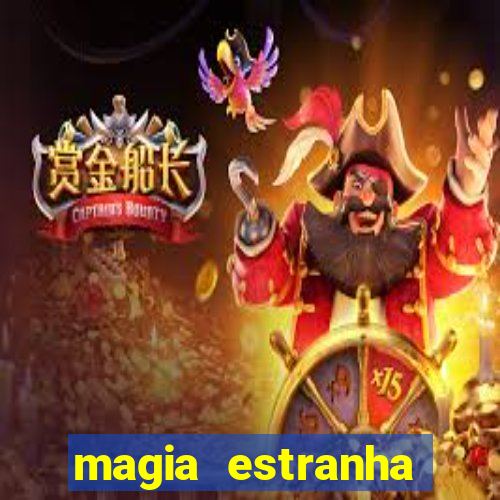 magia estranha filme completo dublado